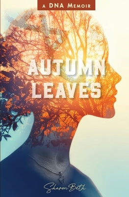 Autumn Leaves by Beth, Sharon
