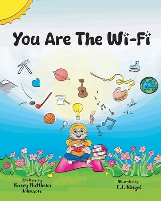 You Are The Wi-Fi by Matthews Johnson, Kasey