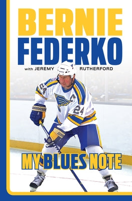 Bernie Federko: My Blues Note by Federko, Bernie
