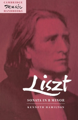 Liszt: Sonata in B Minor by Hamilton, Kenneth