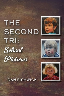 The Second Tri: School Pictures by Fishwick, Dan