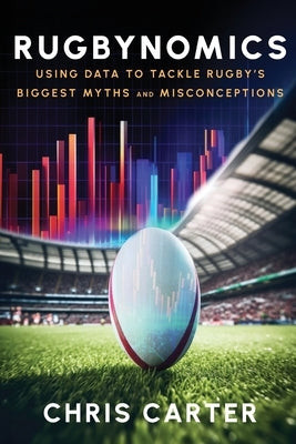 Rugbynomics by Carter, Chris