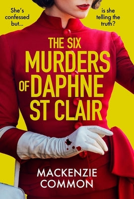 The Six Murders of Daphne St Clair: A Darkly Witty and Unputdownable Debut Thriller to Keep You Hooked in 2026 by Common, MacKenzie