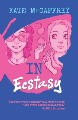 In Ecstasy: A YA novel about choices and consequences by McCaffrey, Kate