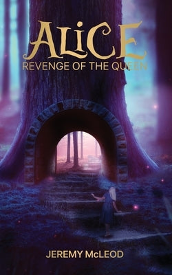 Alice: Revenge of the Queen by McLeod, Jeremy