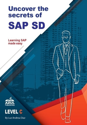 Uncover the Secrets of SAP Sales and Distribution by Diaz, Luz Andrea