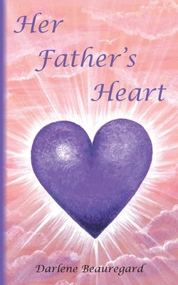 Her Father's Heart by Beauregard, Darlene