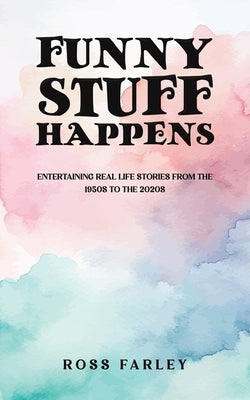 Funny Stuff Happens by Farley, Ross