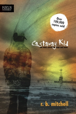 Castaway Kid: One Man's Search for Hope and Home by Mitchell, R. B.