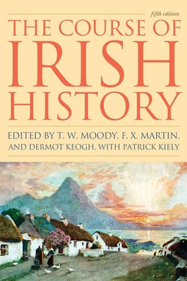 The Course of Irish History by Moody, T. W.