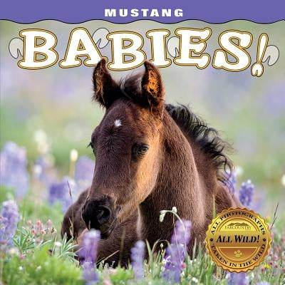 Mustang Babies! by Walker, Carol J.