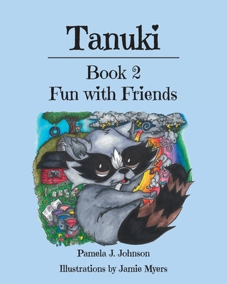 Tanuki: Fun with Friends: Book 2 by Johnson, Pamela J.