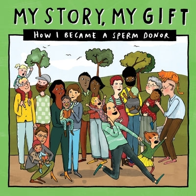 My Story, My Gift (25): HOW I BECAME A SPERM DONOR (Unknown recipient) by Donor Conception Network