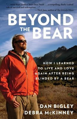 Beyond the Bear by Bigley, Dan