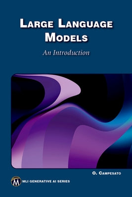 Large Language Models: An Introduction by Campesato, Oswald