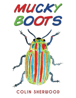Mucky Boots by Sherwood, Colin