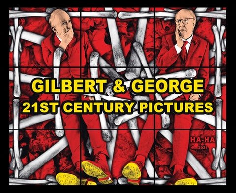Gilbert & George: 21st Century Pictures by Rugoff, Ralph