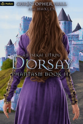 Dorsay: An Isekai Litrpg by Hall, Christopher