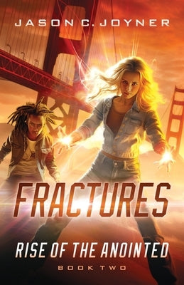 Fractures: Rise of the Anointed Book 2 by Joyner, Jason C.
