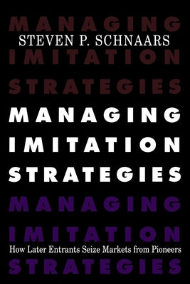 Managing Imitation Strategies by Schnaars, Steven P.