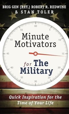 Minute Motivators for the Military (Updated Edition): Quick Inspiration for the Time of Your Life by Toler, Stan
