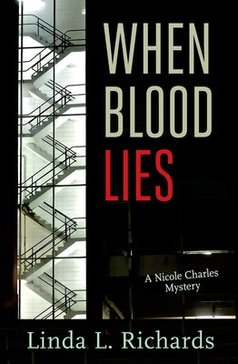 When Blood Lies by Richards, Linda L.