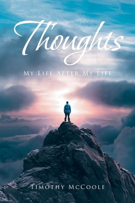 Thoughts: My Life After My Life by McCoole, Timothy