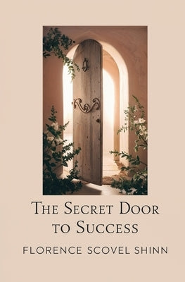 The Secret Door To Success by Shinn, Florence Scovel