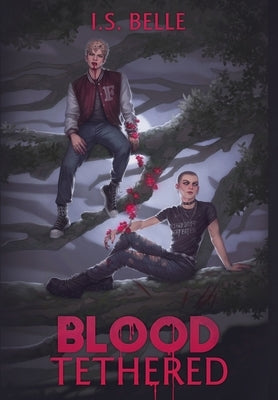 Blood Tethered (Hardcover) by Belle, I. S.