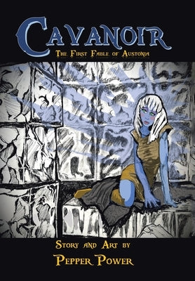 Cavanoir: The First Fable of Austonia by Power, Pepper