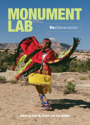 Monument Lab: RE: Generation by Farber, Paul M.
