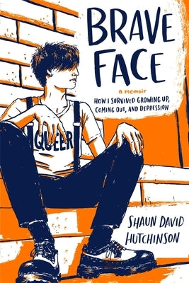 Brave Face by Hutchinson, Shaun David
