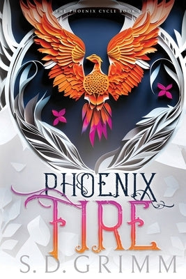 Phoenix Fire by Grimm, S. D.