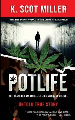 Pot Life by Miller, K. Scot