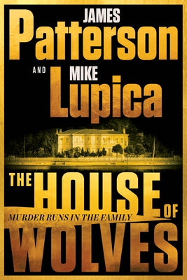 The House of Wolves: A Thriller by Patterson, James