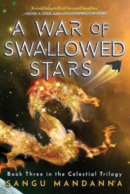A War of Swallowed Stars: Book Three of the Celestial Trilogy by Mandanna, Sangu