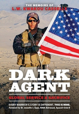 DARK AGENT, The Memoirs of L.W. Kwakou Casselle: Global Service & Sacrifice by Casselle, L. W. Kwakou