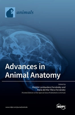 Advances in Animal Anatomy by FernÃ¡ndez, Matilde Lombardero