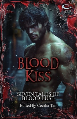 Blood Kiss: Vampire Erotica by Tan, Cecilia