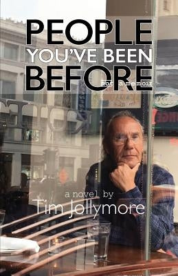 People You've Been Before by Jollymore, Tim