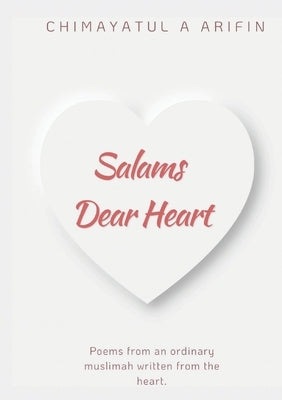 Salams Dear Heart by Arifin, Chimayatul Amanah