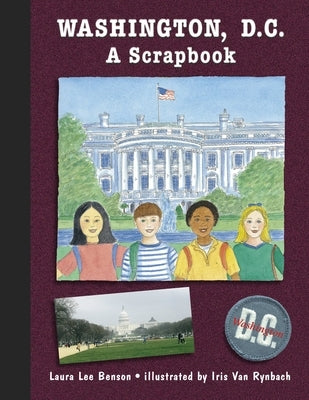 Washington, D.C.: A Scrapbook by Benson, Laura Lee