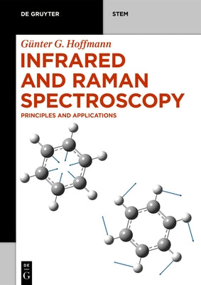 Infrared and Raman Spectroscopy: Principles and Applications by Hoffmann, GÃ¼nter G.