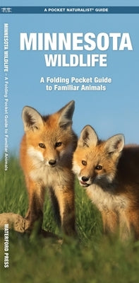 Minnesota Wildlife: A Folding Pocket Guide to Familiar Animals by Kavanagh, James