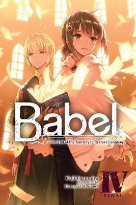 Babel, Vol. 4: The End of the Journey to Restore Language Volume 4 by Furumiya, Kuji