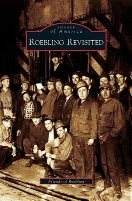 Roebling Revisited by Friends of Roebling