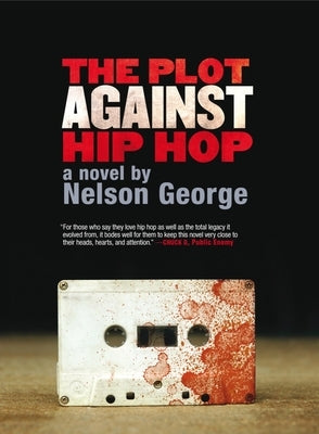 The Plot Against Hip Hop by George, Nelson