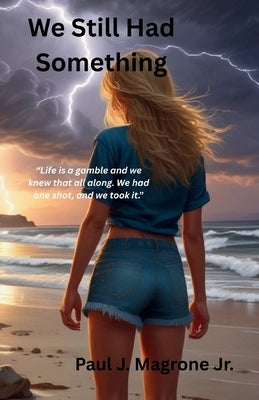 We Still Had Something by Magrone, Paul J.