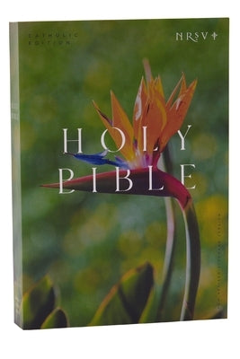NRSV Catholic Edition Bible, Bird of Paradise Paperback (Global Cover Series): Holy Bible by Catholic Bible Press