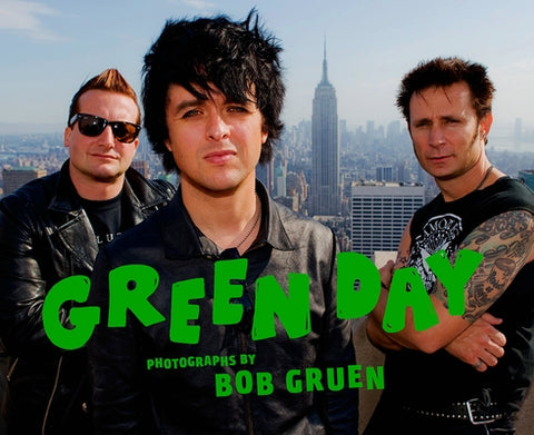 Green Day: Photographs by Bob Gruen by Gruen, Bob